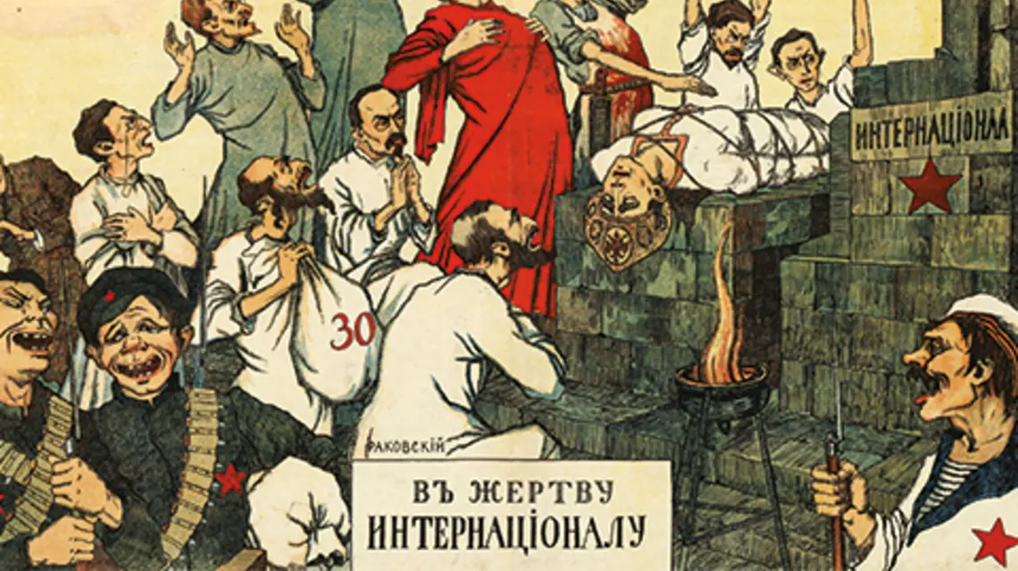 Plakat propagandowy białych. Na pierwszym planie żołnierze Armii Czerwonej, Żydzi uważani za głównych twórców komunizmu i marynarz–symbol zbuntowanej floty rosyjskiej fot. Rosyjska Biblioteka Narodowa