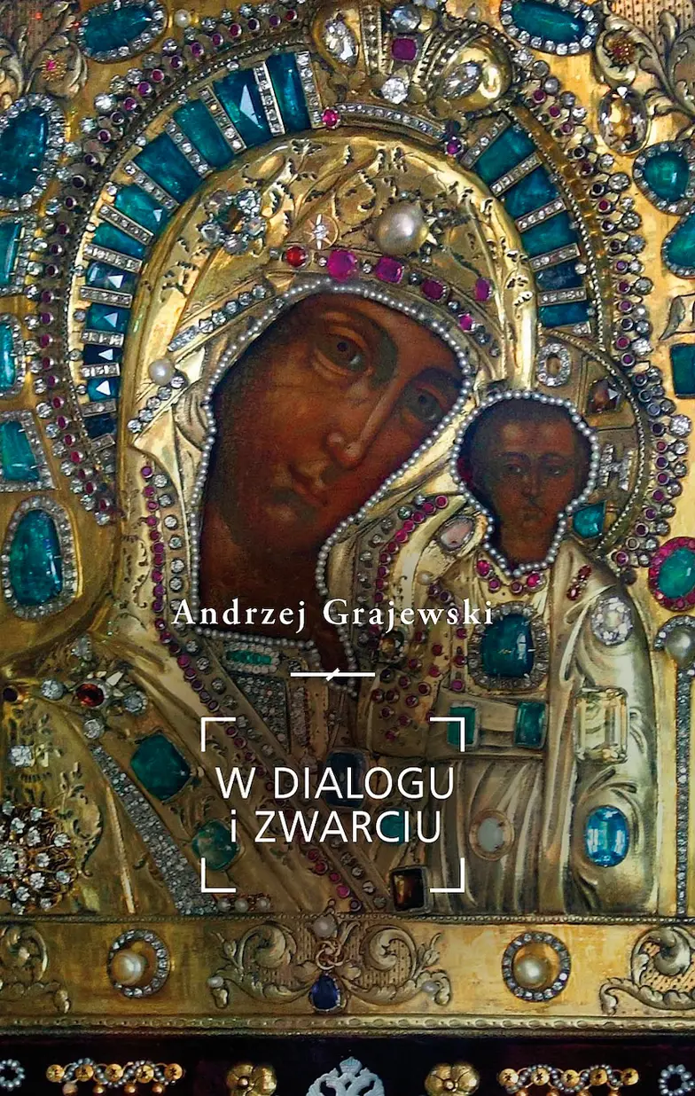 W dialogu i zwarciu. Stolica Apostolska wobec sowieckiego komunizmu 1917–1991 Andrzej Grajewski Kolegium Europy Wschodniej im.&nbsp;Jana Nowaka--Jeziorańskiego we&nbsp;Wrocławiu 2024